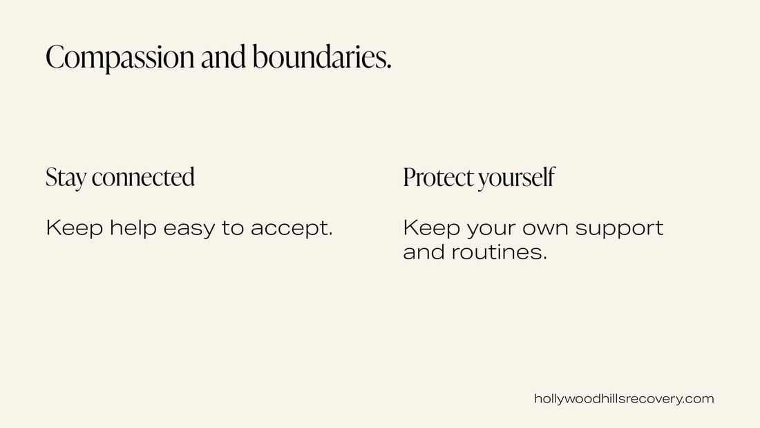 Text graphic: Compassion and boundaries. Stay connected: Keep help easy to accept. Protect yourself: Keep your own support and routines.
